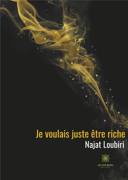 Je voulais juste etre riche