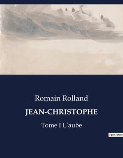 JEAN-CHRISTOPHE : Tome I L'aube