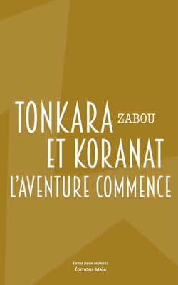 Tonkara et Koranat, l'aventure commence