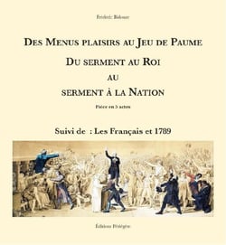 Des Menus Plaisirs au Jeu de Paume. Du serment au Roi au serment à la Nation