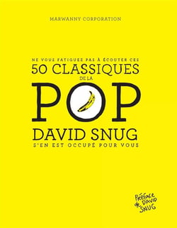 Ne vous fatiguez pas à écouter ces 50 classiques de la pop - David Snug s'en est occupé pour vous