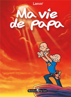 Ma vie de papa Tome 1