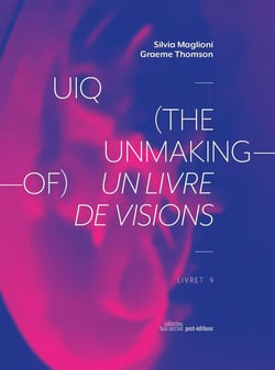 UIQ (the unmaking-of) - un livre de vision