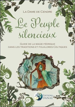 Le peuple silencieux - guide de la magie féerique dans les traditions et folklores celtiques