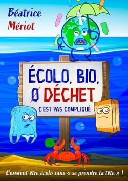 Écolo, bio, 0 déchet, pas compliqué
