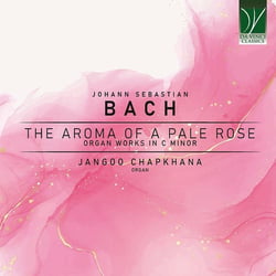 The Aroma of a Pale Rose - Oeuvres pour orgue en do min