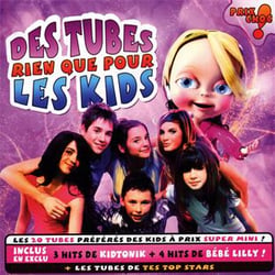 Des tubes rien que pour les kids
