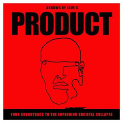 Product : your soundtrack to the impending societal collapse