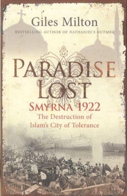 Paradise lost - smyrna 1922. the destruction of islam's city of tolerance