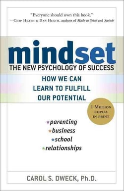 Mindset: The New Psychology of Success - How We Can Learn to Fulfill Our Potential