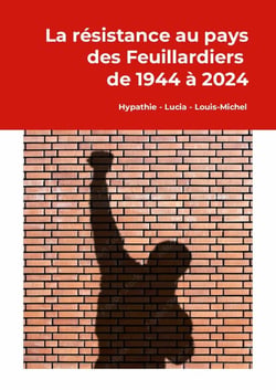 La résistance aux pays des Feuillardiers 1944-2024