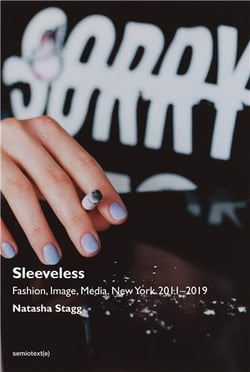 Sleeveless : fashion, image, media, new york 2011-2019