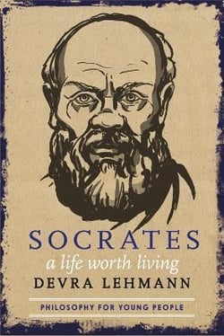 Socrates : a life worth living