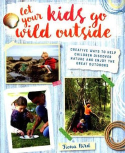 LET YOUR KIDS GO WILD OUTSIDE