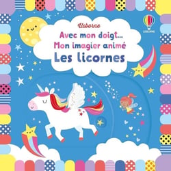 Avec mon doigt... : les licornes : mon imagier animé
