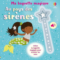 Au pays des sirènes - Ma baguette magique - Dès 3 ans