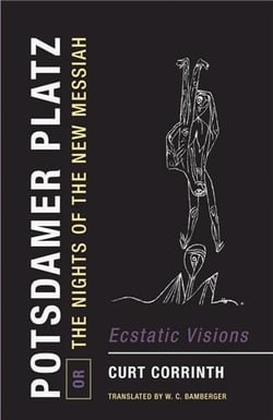Curt corrinth potsdamer platz, or the nights of the new messiah