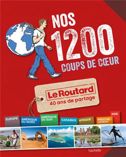 Guide du routard - nos 1200 coups de coeur (édition 2013/2014)
