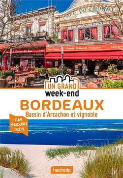 Un grand week-end : Bordeaux - Bassin d'Arcachon et vignoble