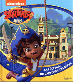 Santiago des mers - La légende du capitaine Calavera