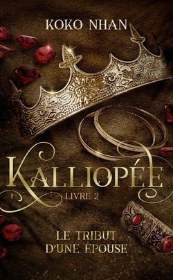 Kalliopée Tome 2 : Le tribut d'une épouse