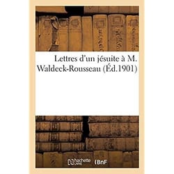 Lettres d'un jésuite à M. Waldeck-Rousseau