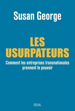 Les usurpateurs - comment les entreprises transnationales prennent le pouvoir