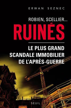 Robien, Scellier... ruinés - le plus grand scandale immobilier de l'après-guerre