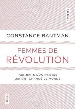 Femmes de révolution : Portraits d'activistes qui ont changé le monde