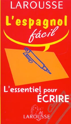 L'espagnol facil - l'essentiel pour ecrire
