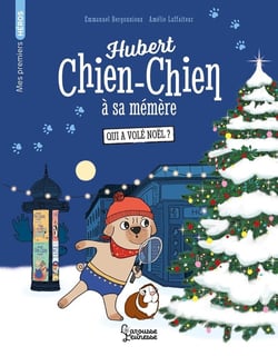 Hubert chien-chien à sa mémère : qui a volé Noël ?