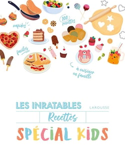 Les inratables : Recettes spécial kids