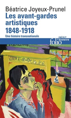 Les avant-gardes artistiques 1848-1918 - une histoire transnationnale