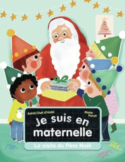 Je suis en maternelle Tome 4 : La visite du Père Noël