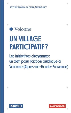 Un village participatif ? : Les initiatives citoyennes : un défi pour l'action publique à Volonne (Alpes-de-Haute-Provence)