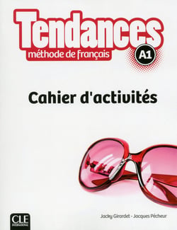 TENDANCES : niveau A1 - cahier d'activités