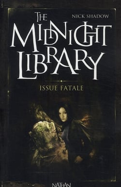 The midnight livrary t.10 - issue fatale