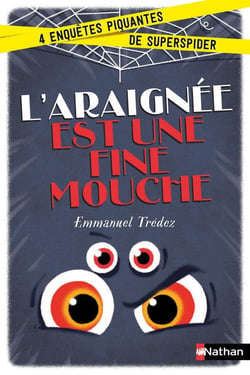 L'araignée est une fine mouche - 4 enquêtes piquantes de Superspider