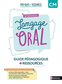 Pratiques et ressources : CM1, CM2 - 30 séances de langage oral - guide pédagogique + ressources (édition 2023)