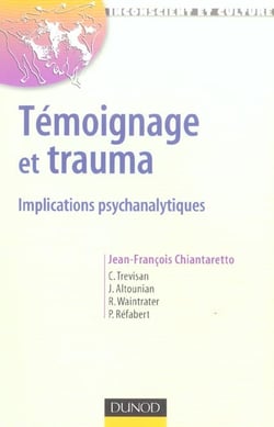 Témoignage et trauma - Implications psychanalytiques