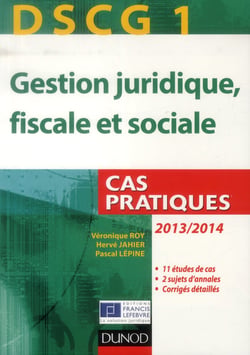 DSCG 1 - gestion juridique, fiscale et sociale - cas pratiques (4e édition)
