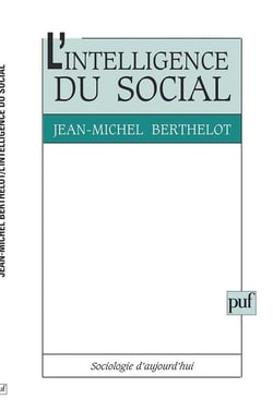 L'intelligence du social : Le pluralisme explicatif en sociologie