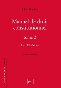 Manuel de droit constitutionnel Tome 2 : La Ve République (6e édition)
