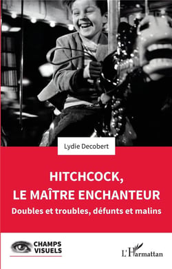 Hitchcock, le maître enchanteur : Doubles et troubles, défunts et malins