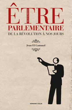 Être parlementaire - de la Révolution à nos jours
