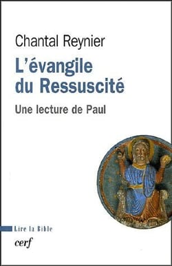 L'évangile du ressuscité - une lecture de Paul