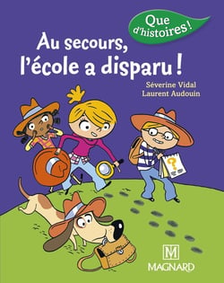 Que d'histoires ! CP Série 3 - Au secours, l'école a disparu ! (2016)
