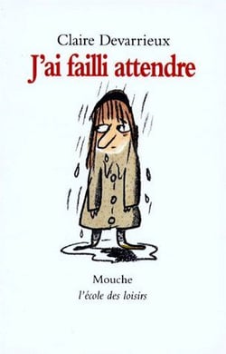 J'ai failli attendre
