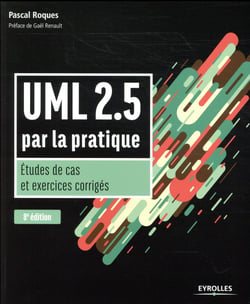 UML 2.5 - par la pratique - études de cas et exercices corrigés (8e édition)