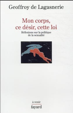 Mon corps, ce désir, cette loi.